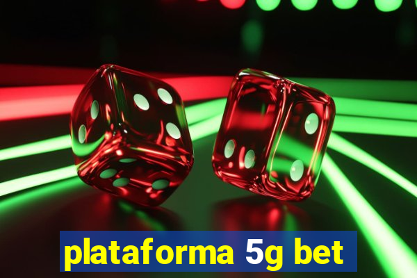 plataforma 5g bet